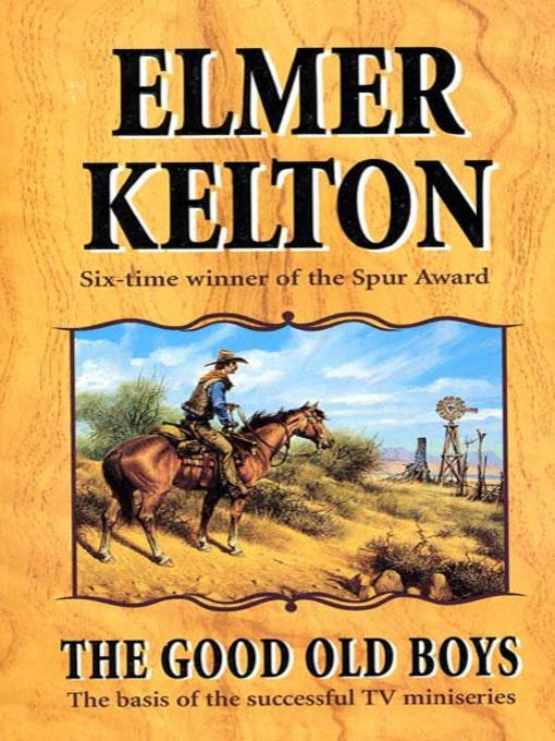 Title details for The Good Old Boys by Elmer Kelton - Available
